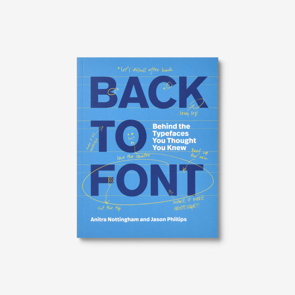 Back to Font: Behind the Typefaces You Thought You Knew