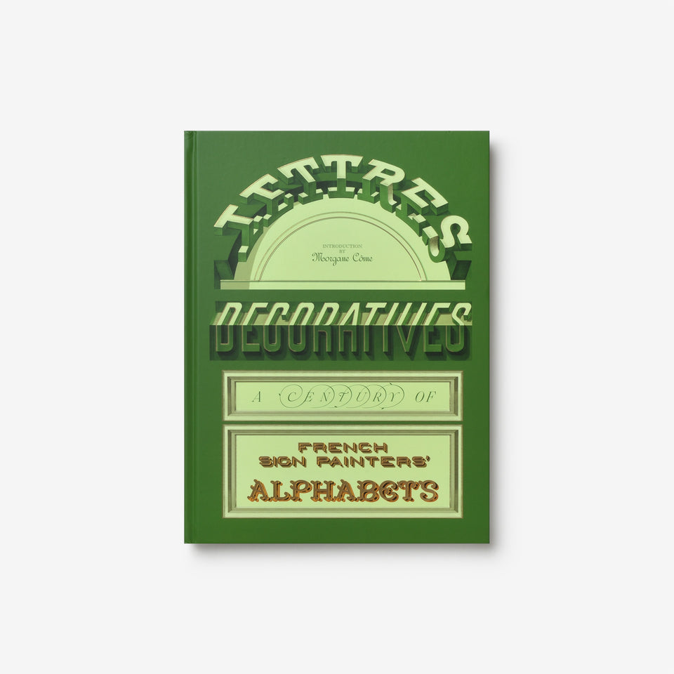 Lettres Décoratives: A Century of French Sign Painters’ Alphabets