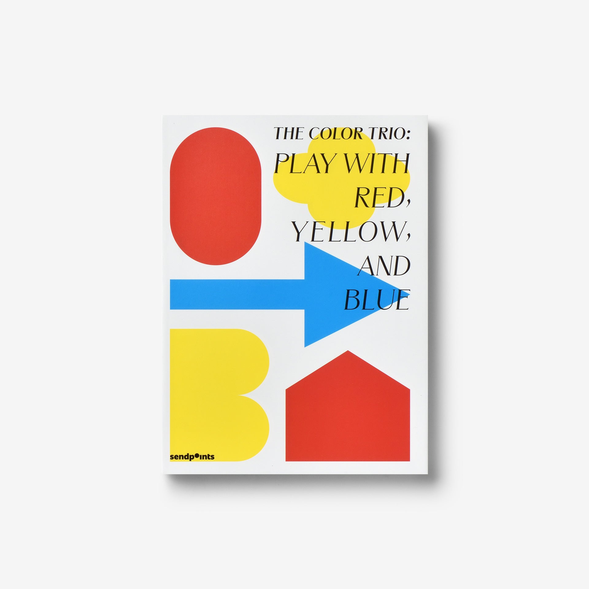 The Color Trio: Play with Red Yellow & Blue