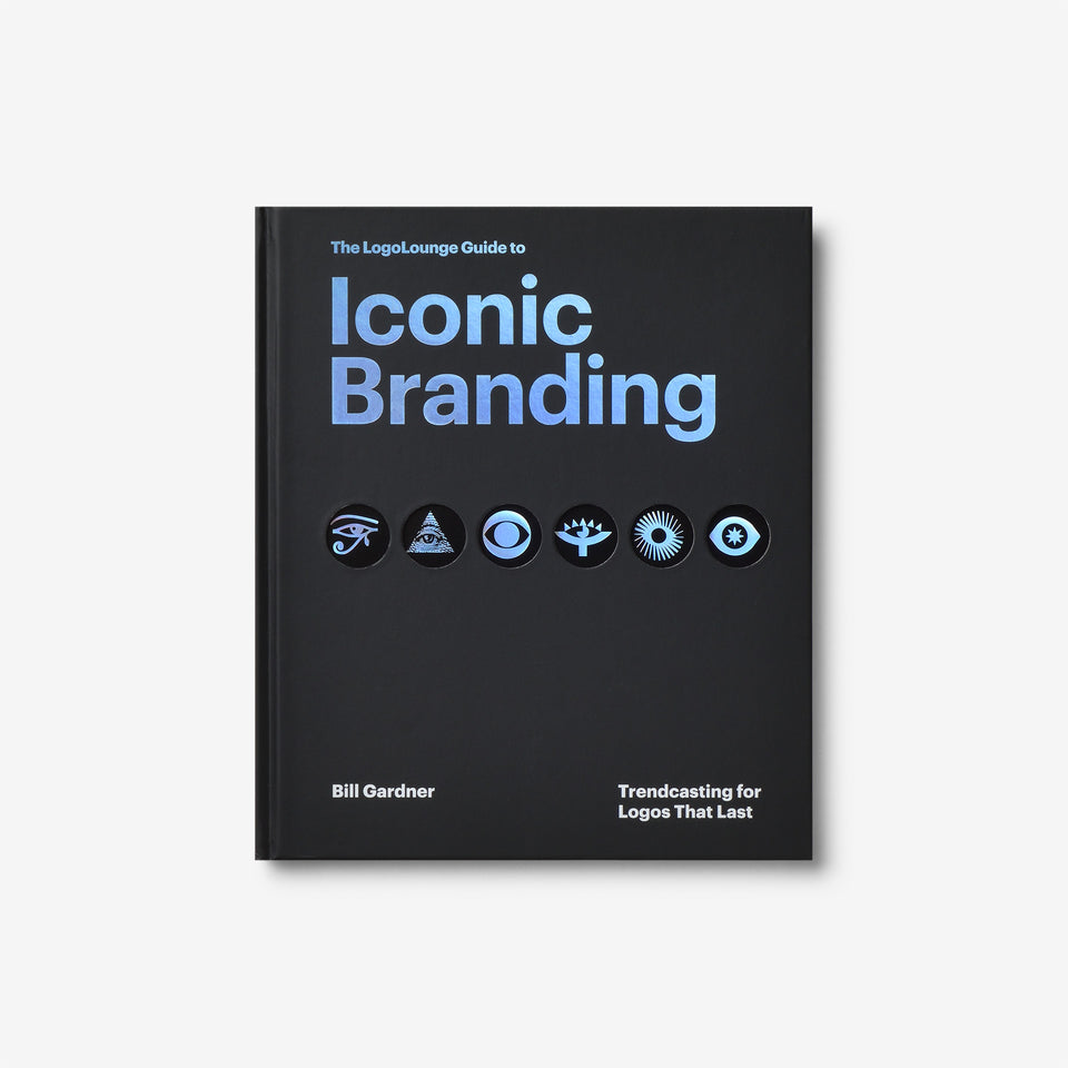 The LogoLounge Guide to Iconic Branding: Trendcasting for Logos that Last